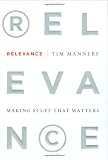 Relevance: Making Stuff That Matters