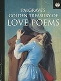 Palgrave's golden treasury of love poems