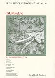 Dundalk: No. 16: v. 16 (Irish Historic Towns Atlas)