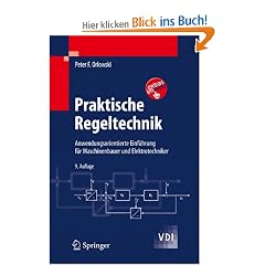 Praktische Regeltechnik: Anwendungsorientierte Einf�hrung f�r Maschinenbauer und Elektrotechniker (VDI-Buch)