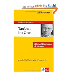 Lekt�rehilfen Wolfgang Koeppen "Tauben im Gras". Ausf�hrliche Inhaltsangabe und Interpretation
