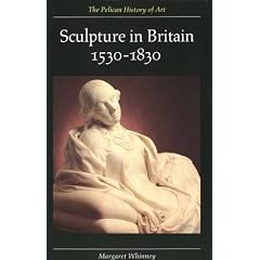 Sculpture in Britain 1530-1830 (The Yale University Press / Pelican history of art)