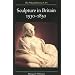 Sculpture in Britain 1530-1830 (The Yale University Press / Pelican history of art)