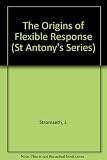 The origins of flexible response : NATO's debate over strategy in the 1960s