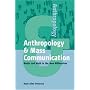 Anthropology & Mass Communication: Media and Myth in the New Millennium