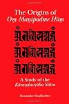 The Origins of Om Manipadme Hum: A Study of the Karandavyuha Sutra