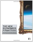 The new economics : a bigger picture