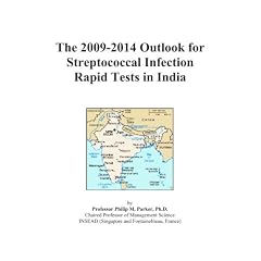 The 2009-2014 Outlook for Streptococcal Infection Rapid Tests in India by Icon Group International