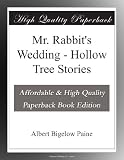 Mr. Rabbit's Wedding - Hollow Tree Stories