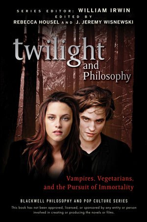 twilight and philosophy vampires vegetarians and the pursuit of immortality