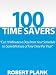 100 Time Savers: Cut 10 Minutes a Day from Your Schedule to Gain 60 Hours of Free Time Per Year