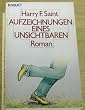 Aufzeichnungen eines Unsichtbaren. Roman.