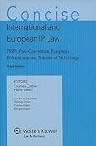 Concise International and European IP law : TRIPS, Paris Convention, European enforcement and transfer of technology