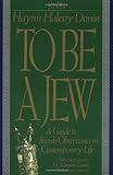 To Be A Jew: A Guide To Jewish Observance In Contemporary Life