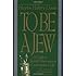 To Be A Jew: A Guide To Jewish Observance In Contemporary Life