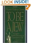 To Be A Jew: A Guide To Jewish Observance In Contemporary Life
