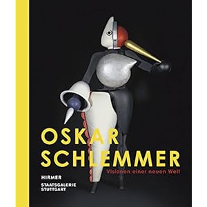Oskar Schlemmer: Visionen einer neuen Welt