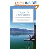 Living the Life of Your Dreams: The Secrets to Turning Your Dreams into Reality