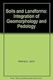 Soils and landforms : an integration of geomorphology and pedology