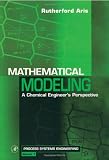 Buy : Mathematical Modeling, Volume 1: A Chemical Engineer`s Perspective (Process Systems Engineering)