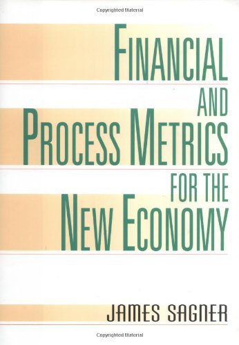 Financial and Process Metrics for the New Economy