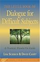 The Little Book of Dialogue for Difficult Subjects: A Practical Hands-On Guide (The Little Books of Justice & Peacebuilding)