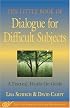 The Little Book of Dialogue for Difficult Subjects: A Practical Hands-On Guide (The Little Books of Justice & Peacebuilding)
