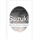 Mysticism : Christian and Buddhist