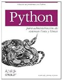 Python para administracion de sistemas Unix y Linux/ Pythons for Management of Unix and Linux Sistems (Spanish Edition)