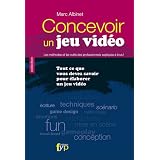 Concevoir un jeu vid�o. Tout ce que vous devez savoir pour �laborer un jeu vid�opar Marc Albinet