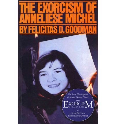 [ [ [ The Exorcism of Anneliese Michel[ THE EXORCISM OF ANNELIESE MICHEL ] By Goodman, Felicitas D. ( Author )Nov-01-2005 Paperback