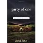 Party of One: The Loners' Manifesto by Anneli Rufus