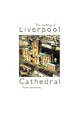 Book cover of The Building of Liverpool Cathedral