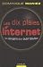 Image of Les dix plaies d'Internet : Les dangers d'un outil fabuleux
