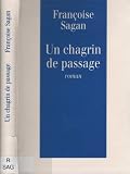 "Un Chagrin De Passage" av Françoise Sagan