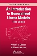An Introduction to Generalized Linear Models, Third Edition (Texts in Statistical Science Series)