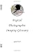 Digital Photographic Imaging Glossary