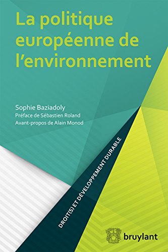 La politique européenne de l'environnement (Droit(s) et développement durable) (French Edition)