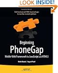 Beginning PhoneGap: Mobile Web Framew...
