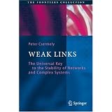 Weak Links: The Universal Key to the Stability of Networks and Complex Systems (The Frontiers Collection)