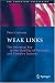 Weak Links: The Universal Key to the Stability of Networks and Complex Systems (The F...