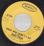 TONIGHT WERE CALLING IT A DAY 7 INCH (7" VINYL 45) US EPIC 0