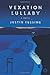 Vexation Lullaby: A Novel