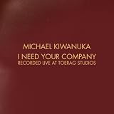 I Need Your Company