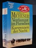Verdammt im Paradies / Karawanen der Nacht - Erz&auml;hlungen / Roman. - James A. Michener
