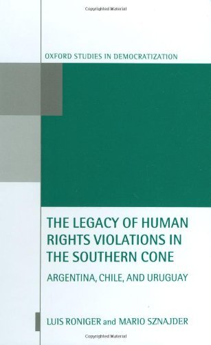The Legacy of Human-Rights Violations in the Southern Cone: Argentina, Chile, and Uruguay (Oxford Studies in Democratization)