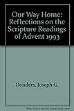 Our way home : reflections on the Scripture readings for Advent 1993