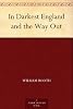 In Darkest England and the Way Out