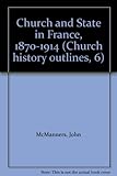 Church and state in France, 1870-1914