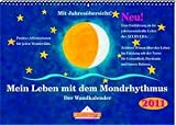Mein Leben mit dem Mondrythmus 2011: Wandkalender